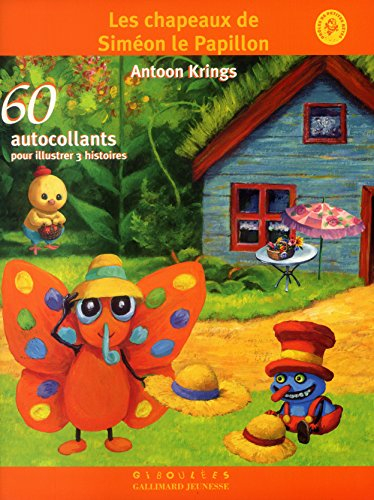 Les chapeaux de Siméon le papillon : 60 autocollants pour illustrer 3 histoires