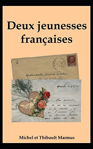 Deux jeunesses françaises: Une correspondance amoureuse sous l'Occupation