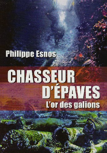 Chasseur d'épaves : l'or des galions
