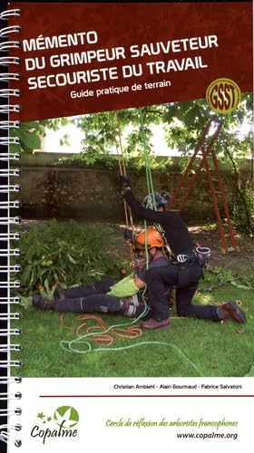 Mémento du grimpeur sauveteur secouriste du travail : guide pratique de terrain