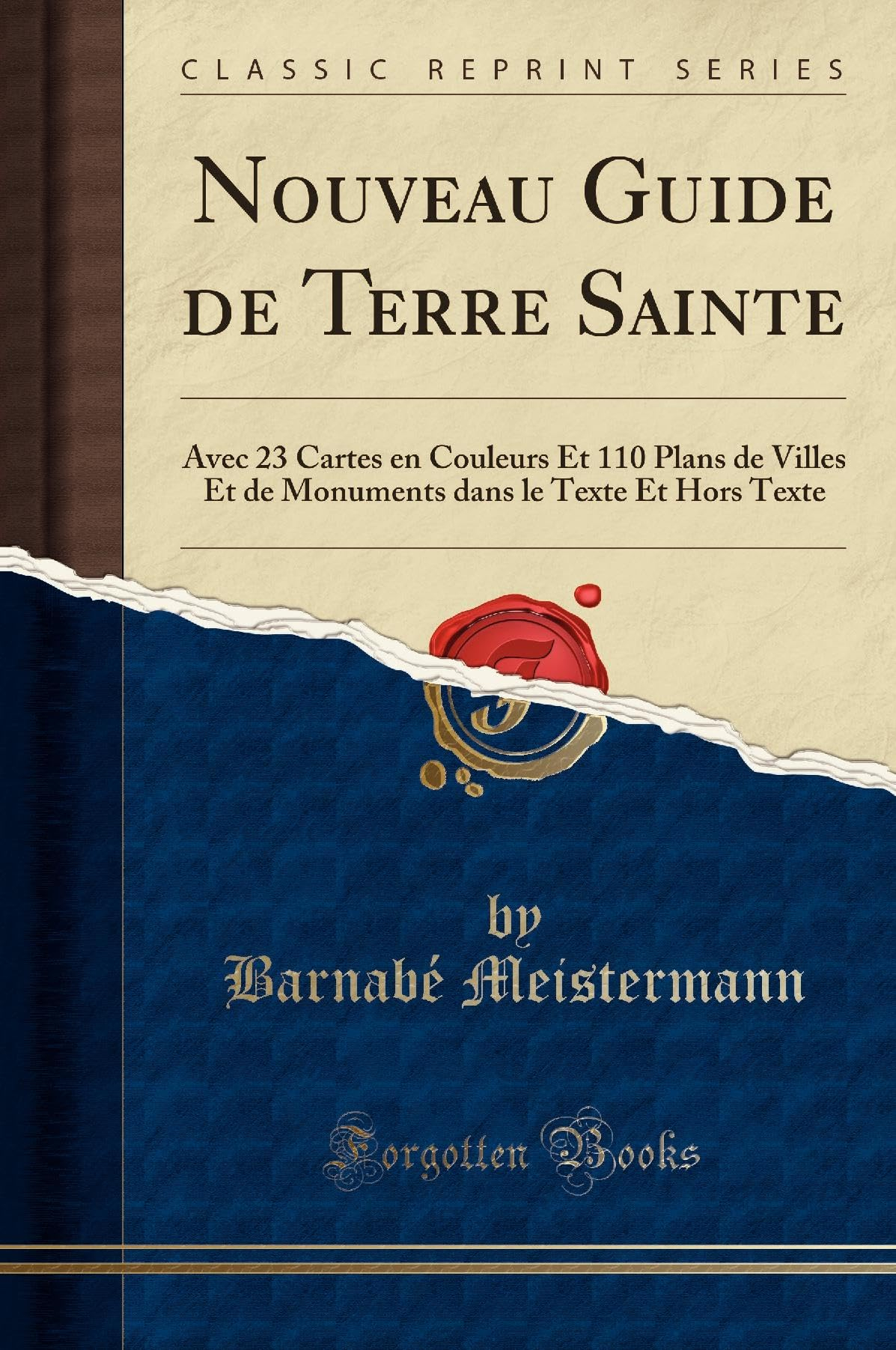Nouveau Guide de Terre Sainte: Avec 23 Cartes En Couleurs Et 110 Plans de Villes Et de Monuments Dan