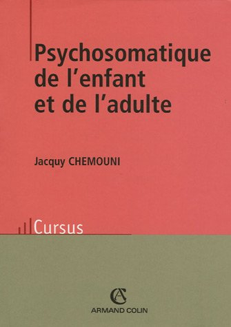Psychosomatique de l'enfant et de l'adulte : théories et clinique