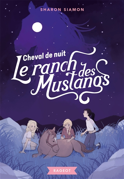 Le ranch des Mustangs. Vol. 3. Cheval de nuit