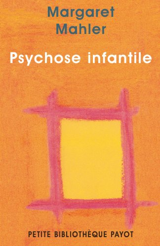 Psychose infantile : symbiose humaine et individuation
