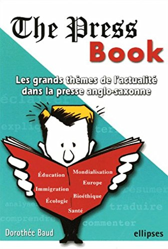 The press book : les grands thèmes de l'actualité dans la presse anglo-saxonne