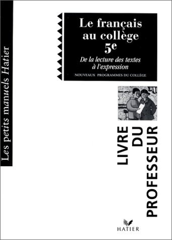 le français au collège 5ème. de la lecture à l'expression, professeur