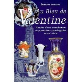 Au bleu de Valentine : histoire d'une manufacture de porcelaine commingeoise au XIXe siècle