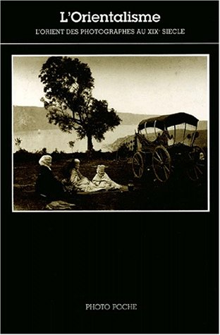 L'Orientalisme : l'Orient des photographes au XIXe siècle