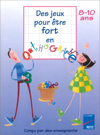 Des jeux pour être fort en orthographe