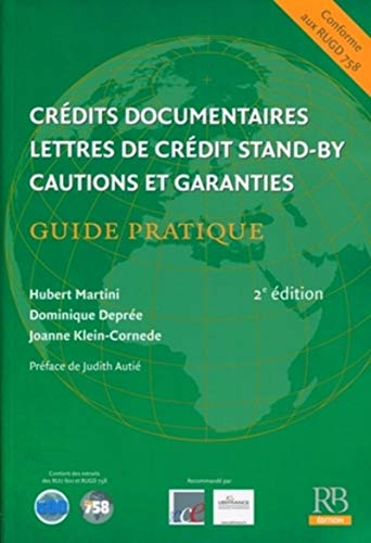 Crédits documentaires, lettres de crédit stand-by, cautions et garanties : guide pratique : conforme