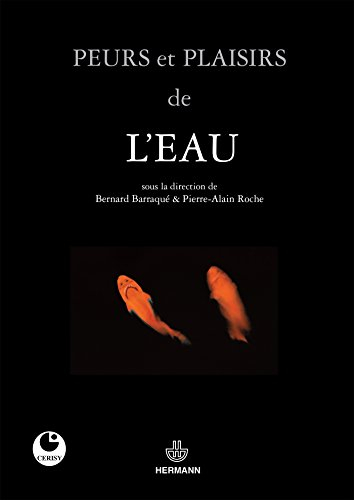 Peurs et plaisirs de l'eau : actes du colloque de Cerisy-la-Salle, juin 2009