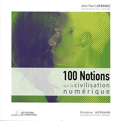 100 notions sur la civilisation numérique