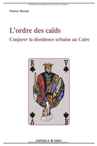 L'ordre des caïds : conjurer la dissidence urbaine au Caïre