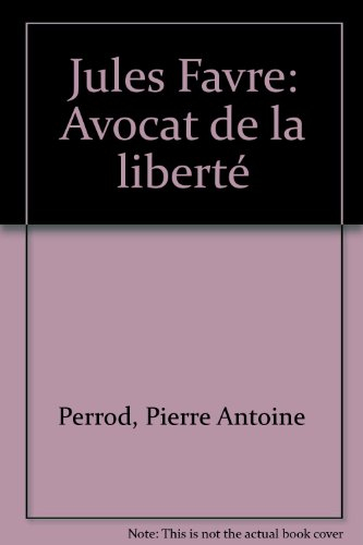 Jules Favre, avocat de la liberté