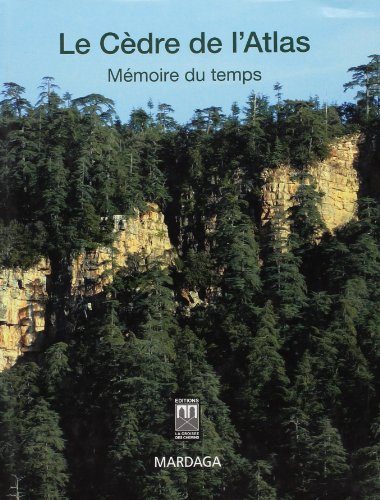 Le cèdre de l'Atlas : mémoire du temps
