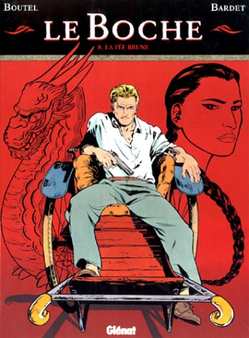 Le Boche. Vol. 8. La fée Brune