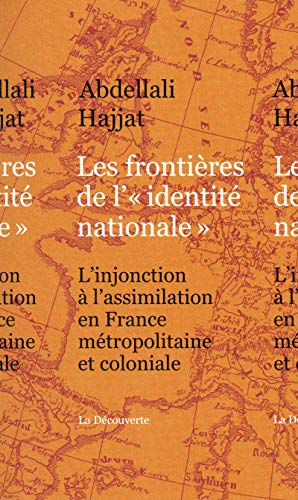 Les frontières de l'identité nationale : l'injonction à l'assimilation en France métropolitaine et c