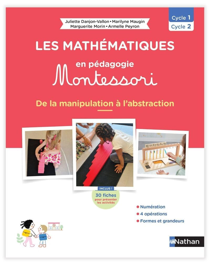 Les mathématiques en pédagogie Montessori : de la manipulation à l'abstraction : cycle 1, cycle 2