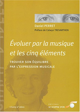 Evoluer par la musique et les cinq éléments : trouver son équilibre par l'expression musicale