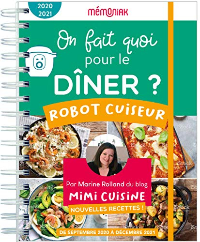 On fait quoi pour le dîner ? : robot-cuiseur, nouvelles recettes ! 2020-2021 : de septembre 2020 à a
