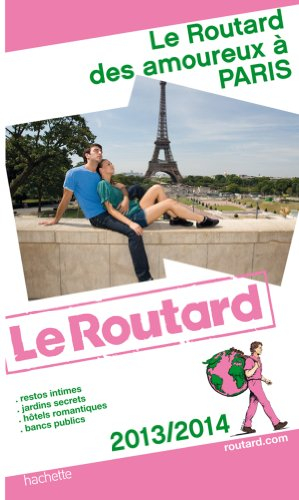 Le Routard des amoureux à Paris : 2013-2014