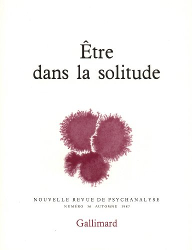 Nouvelle revue de psychanalyse, n° 36. Etre dans la solitude