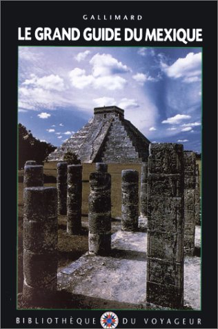 Le grand guide du Mexique