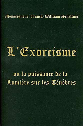 L'exorcisme ou La puissance de la lumière sur les ténèbres