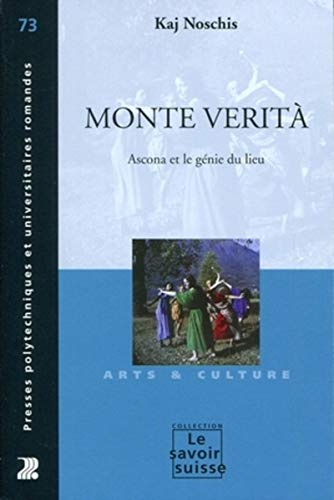 Monte Verita : Ascona et le génie du lieu