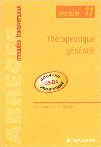 Thérapeutique générale : module 11 : DCEM2-DECM4, nouveau programme