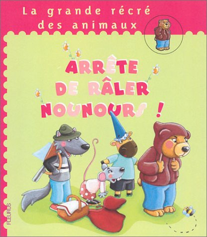 Arrête de râler Nounours !