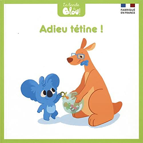 La bande à Blou !. Adieu tétine !