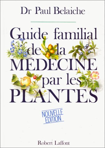 Guide familial de la médecine par les plantes