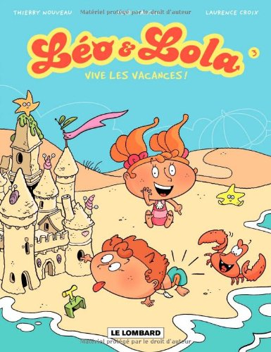 Léo & Lola. Vol. 3. Vive les vacances !