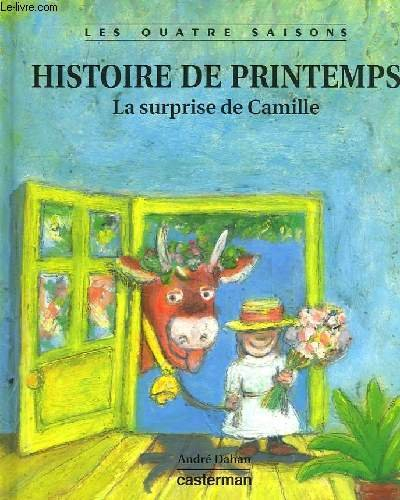 Les Quatre saisons. Vol. 1. Histoire de printemps : la surprise de Camille