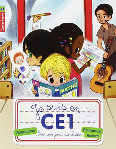 Je suis en CE1. Vol. 1. Premier jour de classe