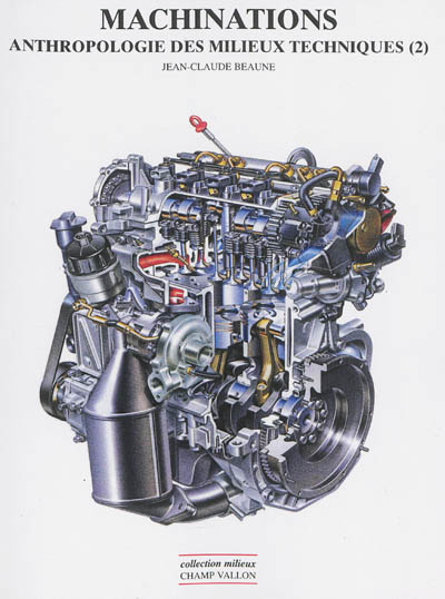 Anthropologie des milieux techniques. Vol. 2. Machinations