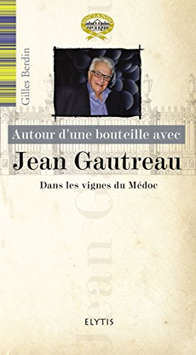 Autour d'une bouteille avec Jean Gautreau : dans les vignes du Médoc
