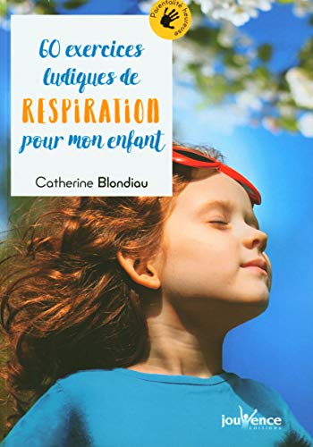 60 exercices de respiration pour mon enfant