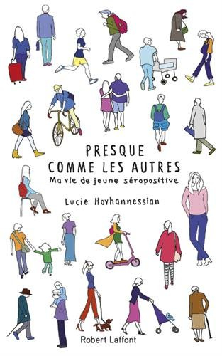 Presque comme les autres : ma vie de jeune séropositive