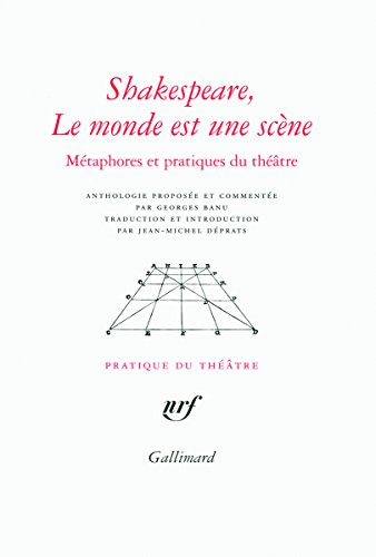 Shakespeare, le monde est une scène : métaphores et pratiques du théâtre