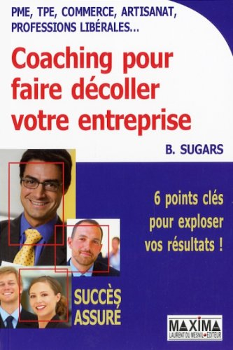 Coaching pour faire décoller votre entreprise : PME, TPE, commerce, artisanat, professions libérales