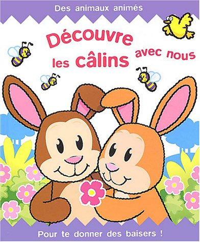 Découvre les câlins avec nous : pour te donner des baisers !