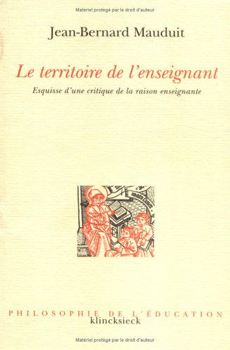 Le territoire de l'enseignant : esquisse d'une critique de la raison enseignante