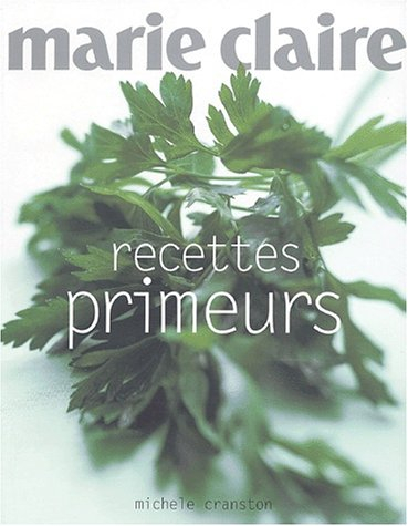 Recettes primeurs : Marie-Claire