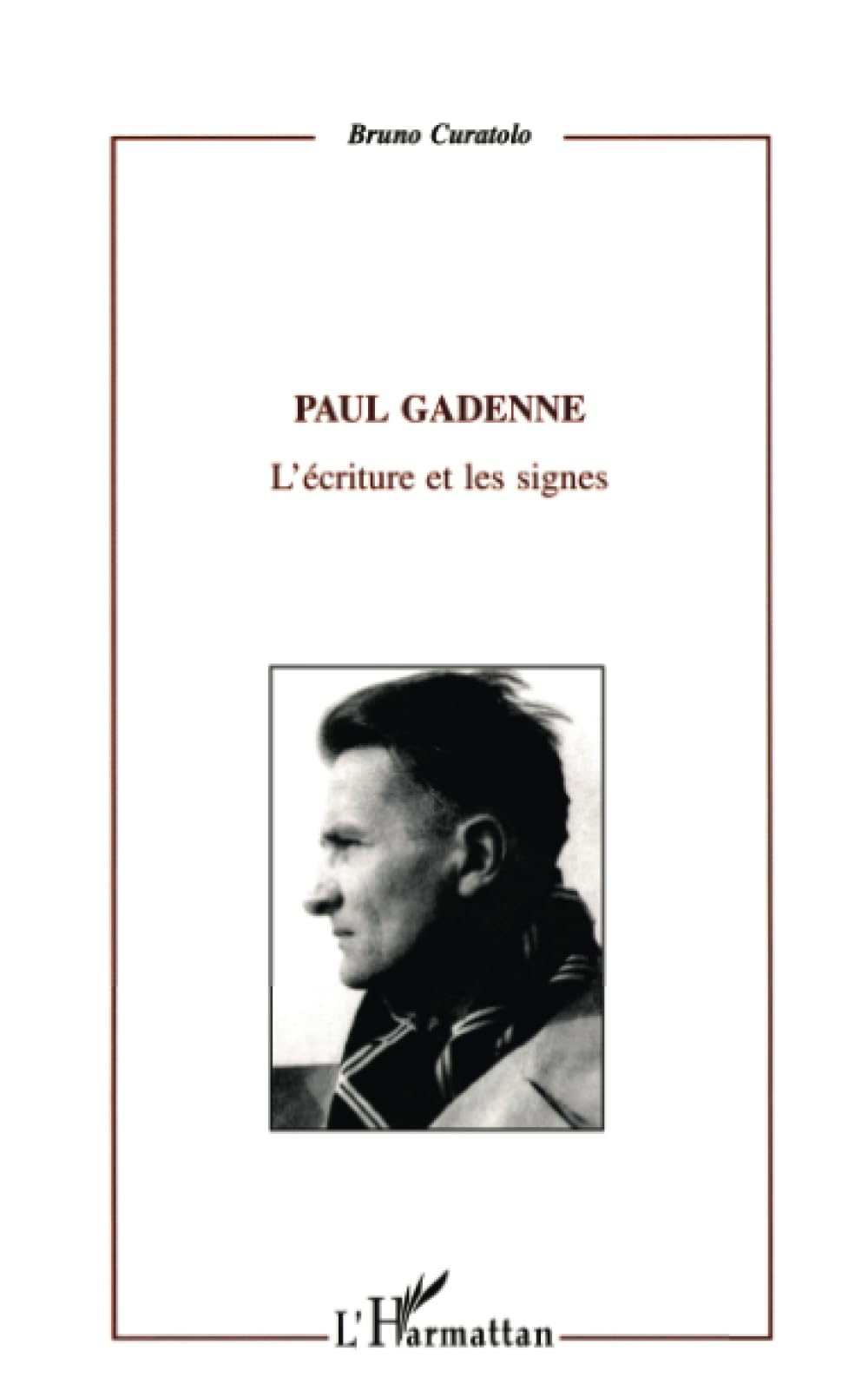 Paul Gadenne : 1907-1956 : l'écriture et les signes