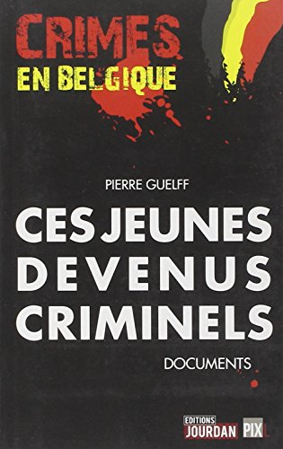 Ces jeunes devenus criminels