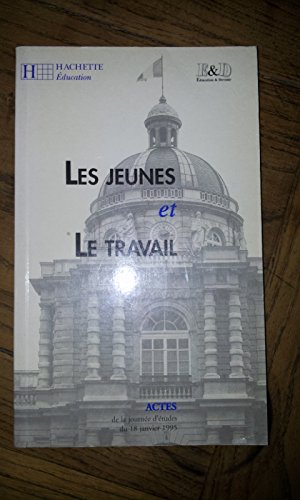 Les jeunes et le travail : journée d'études du 18 janvier 1995
