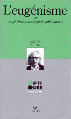 L'eugénisme ou Les généticiens saisis par la philanthropie