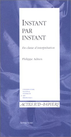 Instant par instant : en classe d'interprétation